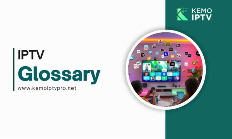 IPTV Glossary: Essential Terms Explained (2025)