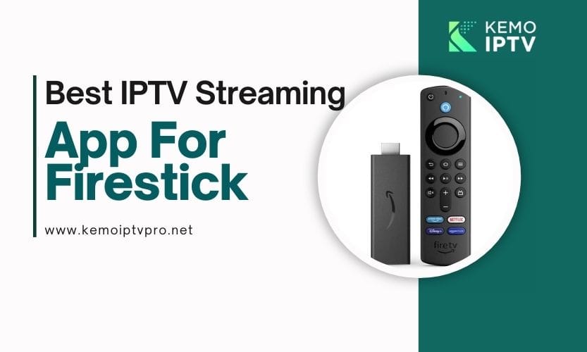Best Iptv Streaming App For Firestick