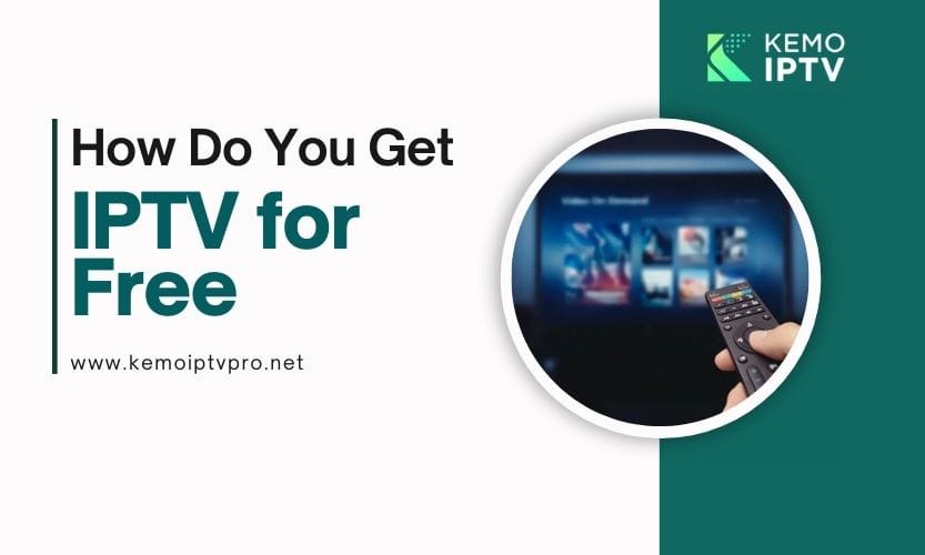 How Do You Get IPTV For Free
