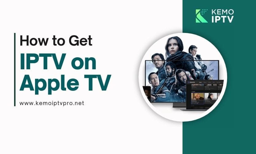 How To Get IPTV On Apple TV