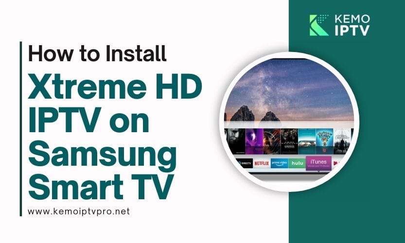 How To Install Xtreme HD IPTV On Samsung Smart TV