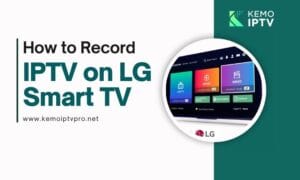 How To Record IPTV On LG Smart TV