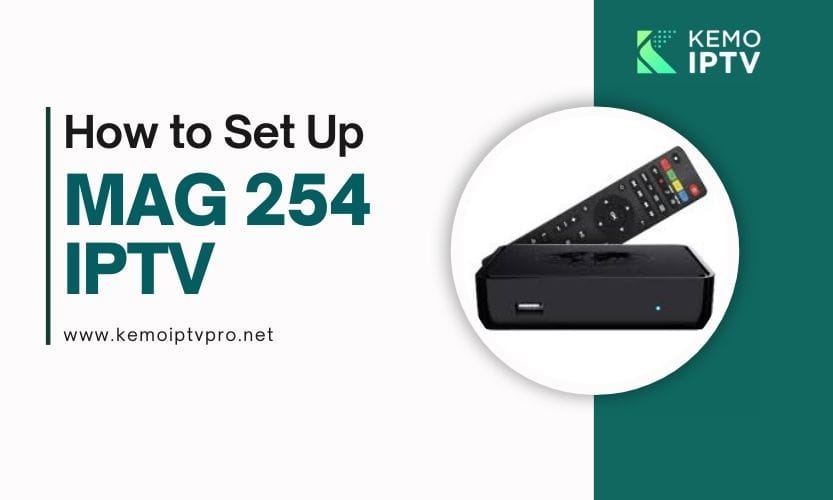 How To Set Up MAG 254 IPTV