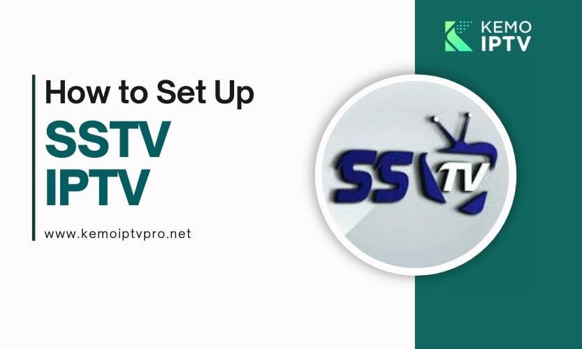 How To Set Up SSTV IPTV