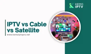 IPTV Vs Cable Vs Satellite