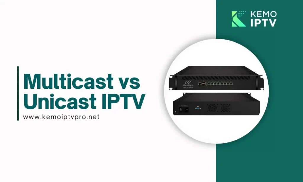 Multicast Vs Unicast IPTV